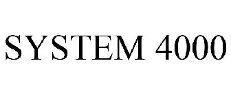 SYSTEM 4000