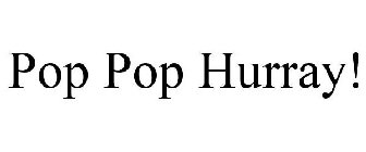 POP POP HURRAY!