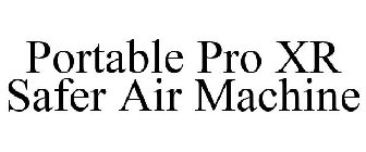 PORTABLE PRO XR SAFER AIR MACHINE