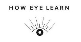 HOW EYE LEARN