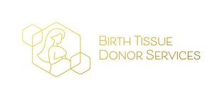 BIRTH TISSUE DONOR SERVICES