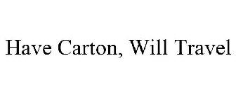 HAVE CARTON, WILL TRAVEL