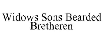 WIDOWS SONS BEARDED BRETHEREN