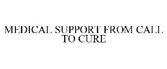MEDICAL SUPPORT FROM CALL TO CURE