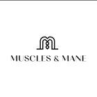 M MUSCLES & MANE