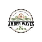 FAMILY OWNED & OPERATED AMBER WAVES OF GREEN