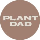 PLANT DAD
