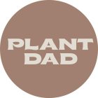 PLANT DAD