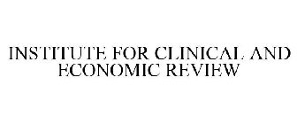 INSTITUTE FOR CLINICAL AND ECONOMIC REVIEW