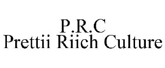 P.R.C PRETTII RIICH CULTURE
