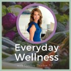 EVERYDAY WELLNESS WITH CYNTHIA THURLOW NP