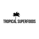 TROPICAL SUPERFOODS