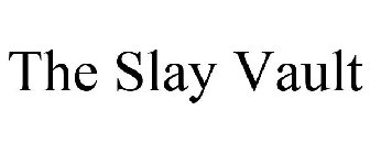 THE SLAY VAULT