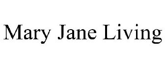 MARY JANE LIVING