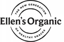 ELLEN'S ORGANIC THE NEW GENERATION OF HEALTHY SNACKS