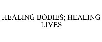 HEALING BODIES; HEALING LIVES