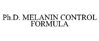 PH.D. MELANIN CONTROL FORMULA