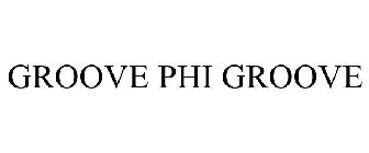 GROOVE PHI GROOVE