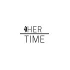 HER TIME