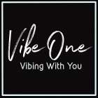 VIBE ONE VIBING WITH YOU