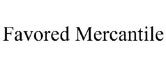 FAVORED MERCANTILE