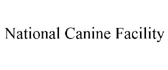 NATIONAL CANINE FACILITY