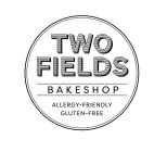 TWO FIELDS BAKESHOP ALLERGY-FRIENDLY GLUTEN-FREE