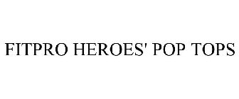 FITPRO HEROES' POP TOPS
