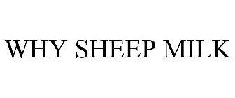 WHY SHEEP MILK