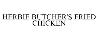 HERBIE BUTCHER'S FRIED CHICKEN