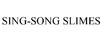 SING-SONG SLIMES