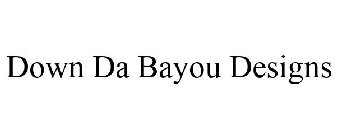 DOWN DA BAYOU DESIGNS