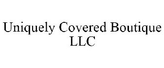 UNIQUELY COVERED BOUTIQUE LLC