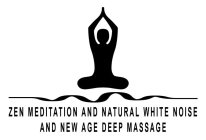 ZEN MEDITATION AND NATURAL WHITE NOISE NEW AGE DEEP MASSAGE