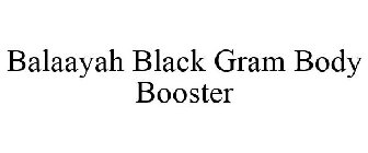 BALAAYAH BLACK GRAM BODY BOOSTER