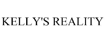 KELLY'S REALITY