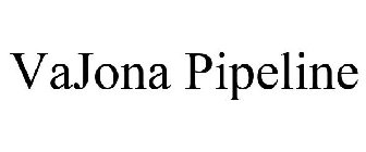 VAJONA PIPELINE