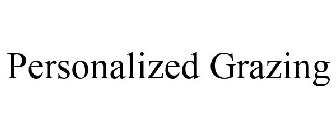 PERSONALIZED GRAZING