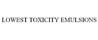 LOWEST TOXICITY EMULSIONS