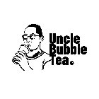 UNCLE BUBBLE TEA.