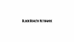 BLACK HEALTH NETWORK