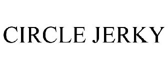 CIRCLE JERKY