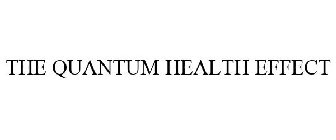 THE QUANTUM HEALTH EFFECT