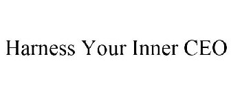 HARNESS YOUR INNER CEO