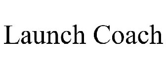 LAUNCH COACH