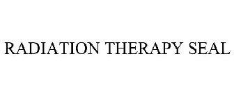 RADIATION THERAPY SEAL