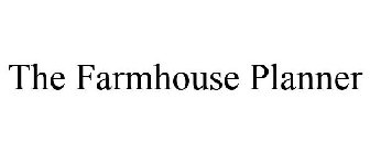 THE FARMHOUSE PLANNER