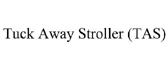 TUCK AWAY STROLLER (TAS)