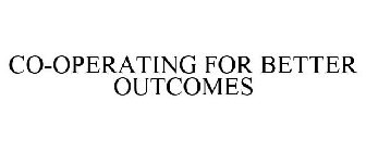 CO-OPERATING FOR BETTER OUTCOMES