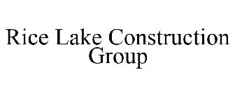 RICE LAKE CONSTRUCTION GROUP